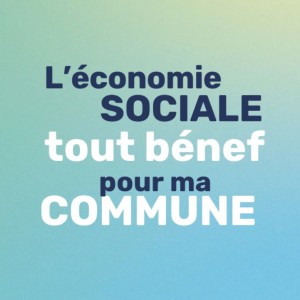 L'économie sociale, tout bénef pour ma commune