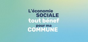 Campagne “L’économie sociale, tout bénef pour ma commune”